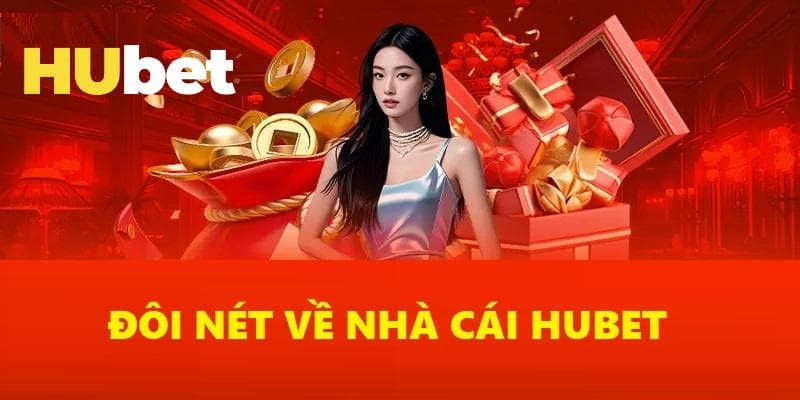 Tổng quan về Hubet